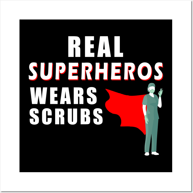 real superheroes wear scrubs Wall Art by Flipodesigner